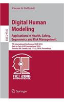 Digital Human Modeling: Applications in Health, Safety, Ergonomics and Risk Management