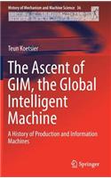 Ascent of Gim, the Global Intelligent Machine