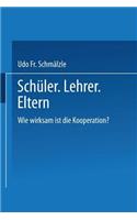 Schüler. Lehrer. Eltern.: Wie Wirksam Ist Die Kooperation?