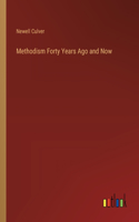 Methodism Forty Years Ago and Now