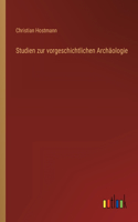 Studien zur vorgeschichtlichen Archäologie