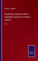 Recollections, Historical, Political, Biographical, and Social, of Charles J. Ingersoll