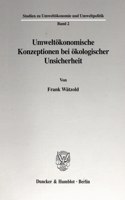 Umweltokonomische Konzeptionen Bei Okologischer Unsicherheit