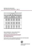 Geschichtswissenschaft in Greifswald: Festschrift Zum 150jahrigen Bestehen Des Historischen Instituts Der Universitat Greifswald