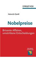 Nobelpreise: Brisante Affairen, umstrittene Entscheidungen (Erlebnis Wissenschaft)