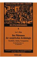 Das Phaenomen der sowjetischen Archaeologie