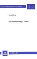 Das Welthandelsgut Kaffee
