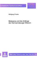 Botswana Und Die Anfaenge Der Hermannsburger Mission