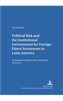 Political Risk and the Institutional Environment for Foreign Direct Investment in Latin America