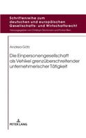 Die Einpersonengesellschaft ALS Vehikel Grenzueberschreitender Unternehmerischer Taetigkeit