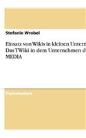 Einsatz von Wikis in kleinen Unternehmen. Das TWiki in dem Unternehmen dyco MEDIA