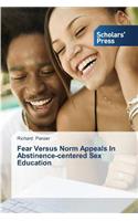 Fear Versus Norm Appeals In Abstinence-centered Sex Education