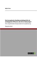 Europäische Nachbarschaftspolitik als strategische Offensive der EU in Osteuropa?: Eine vergleichende Analyse externer Europäisierung