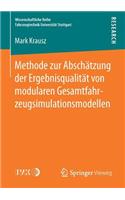 Methode Zur Abschätzung Der Ergebnisqualität Von Modularen Gesamtfahrzeugsimulationsmodellen