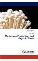 Mushroom Production and Organic Waste