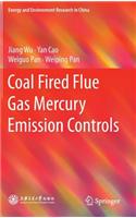 Coal Fired Flue Gas Mercury Emission Controls