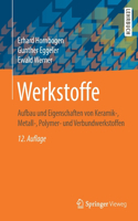 Werkstoffe: Aufbau Und Eigenschaften Von Keramik-, Metall-, Polymer- Und Verbundwerkstoffen