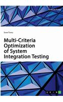 Multi-Criteria Optimization of System Integration Testing