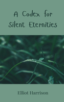 A Codex for Silent Eternities