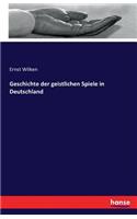 Geschichte der geistlichen Spiele in Deutschland