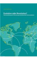 Evolution oder Revolution? Die Entwicklung der Erforschung Interkultureller Kommunikation: Ein regionaler Vergleich(German)