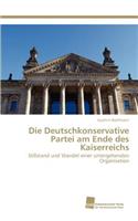 Die Deutschkonservative Partei am Ende des Kaiserreichs: (German)