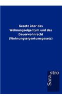 Gesetz über das Wohnungseigentum und das Dauerwohnrecht (Wohnungseigentumsgesetz)