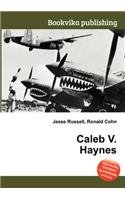 Caleb V. Haynes