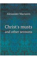 Christ's musts and other sermons: (English)