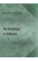Arizona A tribute: (English)