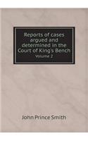 Reports of cases argued and determined in the Court of King's Bench Volume 2: (English)