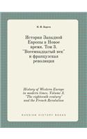 History of Western Europe in modern times. Volume 3. The eighteenth century and the French Revolution