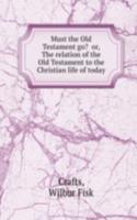 Must the Old Testament go?
