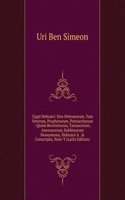 Cippi Hebraici: Sive Hebraeorum, Tam Veterum, Prophetarum, Patriarcharum : Quam Recentiorum, Tannaeorum, Amoraeorum, Rabbinorum Monumenta, Hebraice A . & Conscripta, Nunc V (Latin Edition)