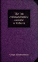 Ten commandments: a course of lectures