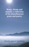 Route, rhyme and remedy; a collection of his miscellaneous prose and poetry