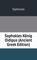 Sophokles Konig Oidipus (Ancient Greek Edition)
