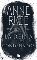 La reina de los condenados / The Queen of the Damned: (3 Crónicas vampíricas / Vampire Chronicles)