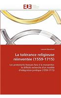 La Tolérance Religieuse Réinventée (1559-1715)