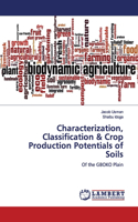 Characterization, Classification & Crop Production Potentials of Soils