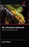 Na zielonych pytonach