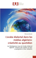 L'arabe dialectal dans les médias algériens: créativité au quotidien