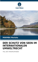 Der Schutz Von Seen Im Internationalen Umweltrecht
