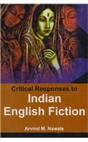 Critical Responses to Indian English Fiction