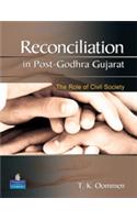 Reconciliation in Post-Godhra Gujarat : The Role of Civil Society