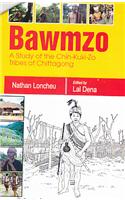 Bawmzo: A Study of the Chin Kuki Zo Tribes of Chittagong