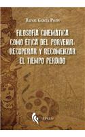 Filosofía cinemática como ética del porvenir