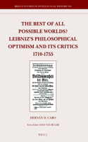 Best of All Possible Worlds? Leibniz's Philosophical Optimism and Its Critics 1710-1755