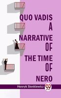 Quo Vadis A Narrative Of The Time Of Nero Henryk Sienkiewicz