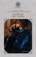 White Fang, A Daughter of the Snows & Love of Life, and Other Stories: (Throne Classics)